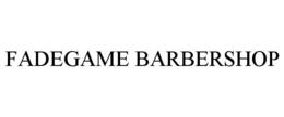 FADEGAME BARBERSHOP trademark