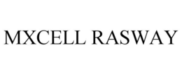 MXCELL RASWAY trademark