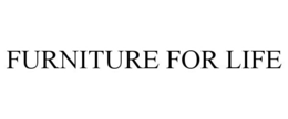 FURNITURE FOR LIFE trademark