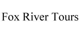 FOX RIVER TOURS trademark