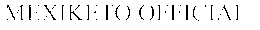 MEXIKETO OFFICIAL trademark
