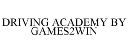DRIVING ACADEMY BY GAMES2WIN trademark