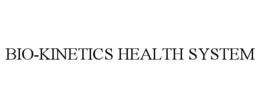 BIO-KINETICS HEALTH SYSTEM trademark