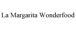 LA MARGARITA WONDERFOOD trademark