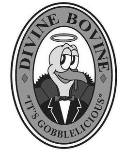 DIVINE BOVINE "IT'S GOBBLELICIOUS" trademark