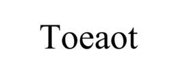 TOEAOT trademark
