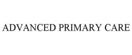 ADVANCED PRIMARY CARE trademark