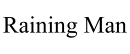 RAINING MAN trademark