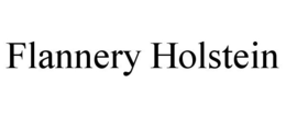 FLANNERY HOLSTEIN trademark