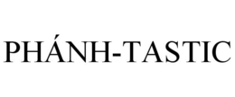 PHÁNH-TASTIC trademark
