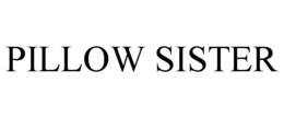 PILLOW SISTER trademark