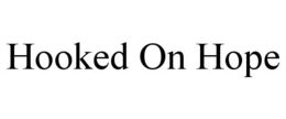 HOOKED ON HOPE trademark