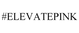 #ELEVATEPINK trademark