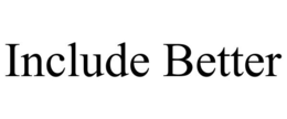 INCLUDE BETTER trademark