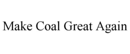 MAKE COAL GREAT AGAIN trademark