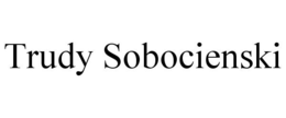 TRUDY SOBOCIENSKI trademark