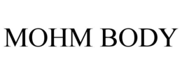 MOHM BODY trademark