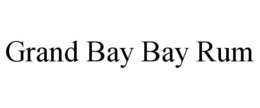 GRAND BAY BAY RUM trademark
