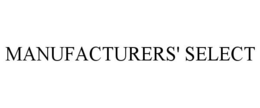 MANUFACTURERS' SELECT trademark