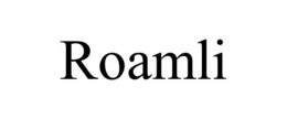 ROAMLI trademark