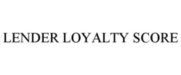 LENDER LOYALTY SCORE trademark