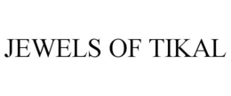 JEWELS OF TIKAL trademark