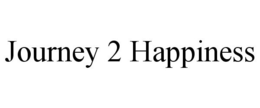 JOURNEY 2 HAPPINESS trademark