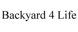 BACKYARD 4 LIFE trademark