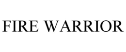 FIRE WARRIOR trademark