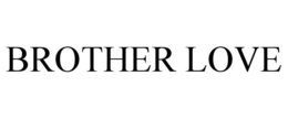 BROTHER LOVE trademark