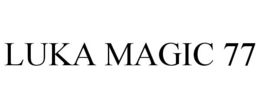 LUKA MAGIC 77 trademark