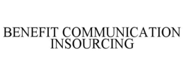 BENEFIT COMMUNICATION INSOURCING trademark