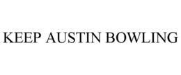 KEEP AUSTIN BOWLING trademark