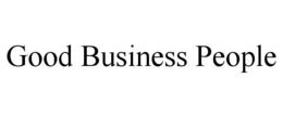 GOOD BUSINESS PEOPLE trademark