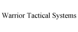 WARRIOR TACTICAL SYSTEMS trademark