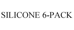 SILICONE 6-PACK trademark