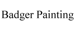 BADGER PAINTING trademark