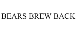 BEARS BREW BACK trademark