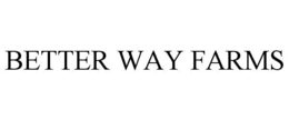 BETTER WAY FARMS trademark