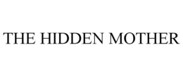 THE HIDDEN MOTHER trademark