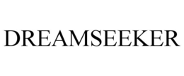 DREAMSEEKER trademark