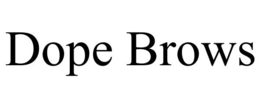 DOPE BROWS trademark