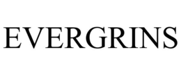 EVERGRINS trademark