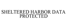 SHELTERED HARBOR DATA PROTECTED trademark