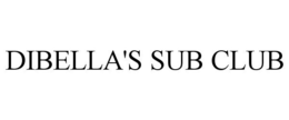 DIBELLA'S SUB CLUB trademark