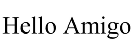 HELLO AMIGO trademark