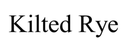 KILTED RYE trademark