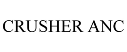 CRUSHER ANC trademark