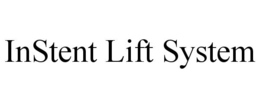 INSTENT LIFT SYSTEM trademark