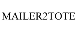 MAILER2TOTE trademark